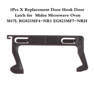 1 Replacement Door Hook for Midea Microwave Oven Accessories Door Hook for Model M17L RG823MF4-NR1 E