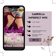 GABRIELLA IMPERFECT WIFE | EYFAH ZAKIRIN