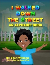 34432.I Walked Down The Street: An Alphabet Book