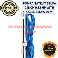 POMPA SATELIT / SUBMERSIBLE SELVA 2 INCH 033 HP WITH KABEL SELVA 30 M