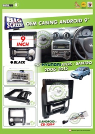Android Player Casing 9" Hyundai Atos Santro 2006-2015 with Socket