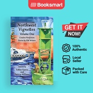 Northwest Vignettes Volume One: Creative Nonfiction Stories by NW Writers | Writers, Northwest | Pap