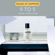 [DECANT] House of Dappers - 9 to 5 | Trial Decant 3 ml & 5 ml Eau de Parfum Bottle