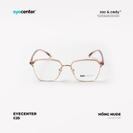 Gọng kính nam nữ chính hãng EYECENTER #C25 nhựa phối kim loại chống gỉ nhập khẩu by Eye Center Vietn