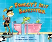 Froggy's Best Babysitter Jonathan London
