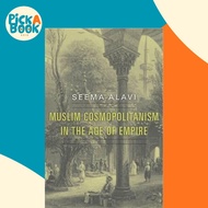 [100% Original Books] - Muslim Cosmopolitanism in the Age of Empire by Seema Alavi (US edition, hard