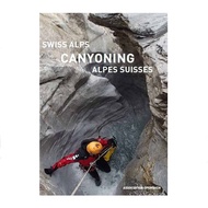 Swiss CE4Y Alps Canyoning Vol 1.0 (Vol 1.0 Books)