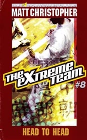 The Extreme Team: Head to Head Matt Christopher