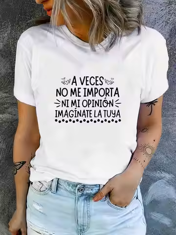 Women's Spanish Phrase T-Shirt " Veces No Me Importa Ni Opinión" (I Don't Even Care About My Own Opi