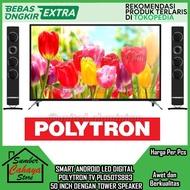 Polytron LED TV 50 Inch PLD 50TS883 Smart Android Cinemax Soundbar 50"