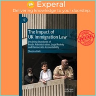 The Impact of UK Immigration Law : Declining Standards of Public Administration, Legal Probit by She