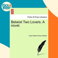 Betwixt Two Lovers. a Novel. by Gawin William Rowan Hamilton (US edition, paperback)