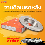 TRW จานดิสเบรกหลัง TOYOTA ALTIS ปี 2008-2013 (1.6L*1.8L)* ALTIS ปี 2013-2019 (1.8L)