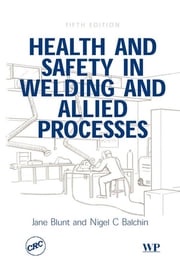 Health and Safety in Welding and Allied Processes J Blunt