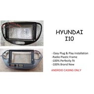 ANDROID PLAYER CASING FOR HYUNDAI I10 2008-2013, I10 2014