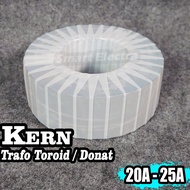 Kern Trafo Toroid | Kern Trafo Donat 20A - 25A Kern qualitas Super