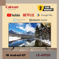 Caixun 4K TV 43" 4K Android LED TV SMART TV LE-43F2G NETFLIX TV YOUTUBE GOOGLE PLAY STORE