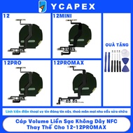 Cáp Volume Liền Sạc Không Dây NFC Thay Thế Cho 12 12MINI 12PRO 12PROMAX
