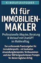 KI fuer Immobilienmakler Professionelle Akquise, Beratung & Verkauf mit ChatGPT im Makleralltag: Der