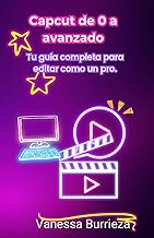 Capcut de 0 a avanzado: Tu guía completa para editar como un pro