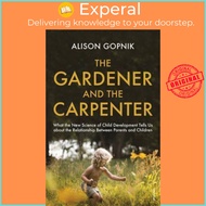 [100% Original Books] - The Gardener and the Carpenter : What the New Scien by Alison Gopnik (UK edi