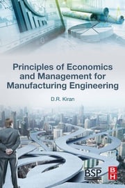 Principles of Economics and Management for Manufacturing Engineering D.R. Kiran