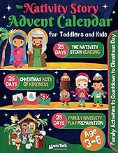 The Nativity Story Advent Calendar for Toddlers and Kids: 25 Days of Family Activities to Countdown to Jesus’ Birth Day | Christian Gift Book with ... Play Script (Christian Stories for Children)