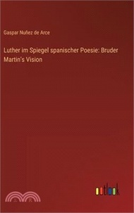 52472.Luther im Spiegel spanischer Poesie: Bruder Martin's Vision