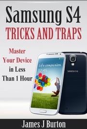 Samsung S4 Tricks and Traps James Burton