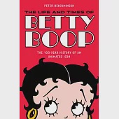 Betty Boop: The Most Popular Female Comic Strip and Cartoon Character of All Time