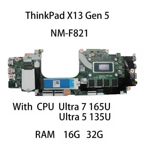 NM-F821 Laptop Motherboard For Lenovo ThinkPad X13 Gen 5 X13 2-in-1 Gen 5 With CPU Ultra 7 165U ULT5