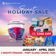 [Resorts World Cruises] [Sweet Holidays Sales] [UOB $300 Off per cabin] 3 Nights Penang - Port Klang (KL) Cruise (Tue) on Genting Dream (Jan - Apr 2025)