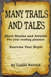 Many Trails and Tales Louise Narvick