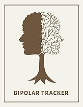 Bipolar Tracker: Journal for Bipolar Disorder to Help You Manage and Track Your Mood, Symptoms, Trig
