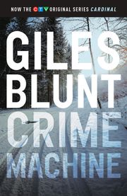 Crime Machine Giles Blunt