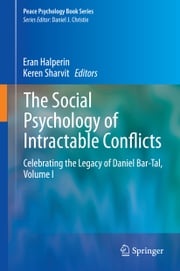 The Social Psychology of Intractable Conflicts Keren Sharvit