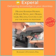 Healing Khadijah Hussein : : A Humor Novel about Burqas, naqib, Malaysia, Cultur by Rosemary I Patte