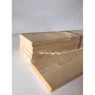 Pine wood 6' (kaki) x 4'' (inci) x 1'' (inci)