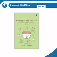 Grasindo - Because This is My Baby's First Journey: Growth and Development and Games for Children Ag