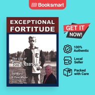 Exceptional Fortitude: The Life Of Tom B. Pearson by Tom B. Pearson (Author) - 9781452025339