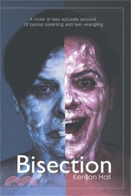 53035.Bisection: A more or less accurate account of bi-polar parenting and twin wrangling