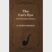 The Cat’’s Eye (a Dr Thorndyke Mystery)
