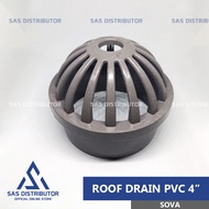 Roof Drain PVC 4" inch SOVA / Saringan Talang Air 4" / Dop Saringan Pembuangan Air Atap 4" / Dop Air