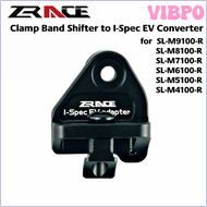 VIBPO ZRACE For XTR XT SLX Deoro Clamp Band Shifter To I-Spec Ev Converter For SHIMANO SL-M9100 M8100 M7100 M6100 M5100 M4100 IOJOA