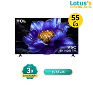 TCL ทีวี UHD GOOGLE TV ขนาด 55 นิ้ว รุ่น 55V6C