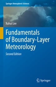Fundamentals of Boundary-Layer Meteorology Xuhui Lee