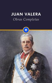 Obras Completas de Juan Valera Juan Valera