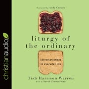 Liturgy of the Ordinary Tish Harrison Warren