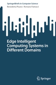 Edge Intelligent Computing Systems in Different Domains Benedetta Picano