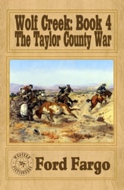 Wolf Creek: The Taylor County War Ford Fargo